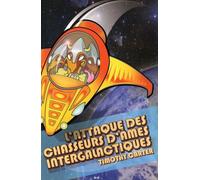 L'attaque Des Chasseurs D'âmes Intergalactiques