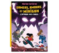 L'attaque des cubes 2 Gamers, amours et minigun - Marine Carteron - Rouergue - broché - Roman junior