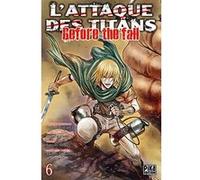 L'Attaque des Titans - Before the Fall T06 Satoshi Shiki (Dessinateur), Ryô Suzukaze (Auteur), Hajime Isayama (Auteur)