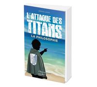 L'Attaque des Titans : la philosophie - Arnaud Jahan - L'opportun Eds De - broché - Essai
