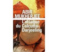 L'attaque du Calcutta-Darjeeling Abir Mukherjee (Auteur), Franchita Gonzalez Batlle (Traduction)