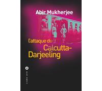 L'attaque du Calcutta-Darjeeling - Abir Mukherjee - Liana levi - broché - Roman