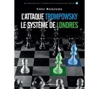 L'attaque Trompowsky et le système de Londres - Víktor Moskalenko - Olibris - broché - Guide