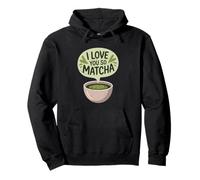 Latte au Matcha glacé I Love You So Matcha pour Les Amateurs de thé Vert Sweat à Capuche
