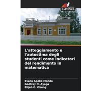 L'atteggiamento e l'autostima degli studenti come indicatori del rendimento in matematica
