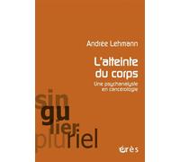 L'atteinte du corps - Une psychanalyste en cancérologie - Anne Joos De Ter Beerst - Eres - broché - Essai