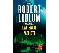 L'Attentat patriote - Robert Ludlum - Lgf - Poche - Roman