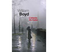 L'Attente de l'aube - William Boyd - Seuil - broché - Roman