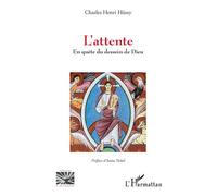 L'attente En quête du dessein de Dieu - Charles Hussy - L'harmattan - broché - Essai