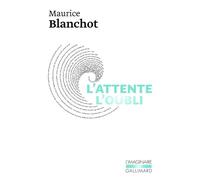 Maurice Blanchot – L'attente l'oubli – Gallimard