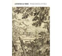 L'attention au monde: Paysages gravés du XVIIe siècle