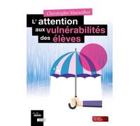 L'attention Aux Vulnérabilités Des Élèves - Une Conscience, Pour Une Éthique De L'accompagnement Des Élèves
