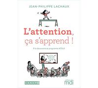 L'attention, ça s'apprend !: À la découverte du programme ATOLE