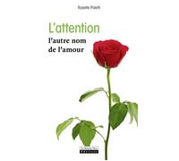 L'Attention. L'autre nom de l'amour - Rosette Poletti - La Source Vive - broché - Guide