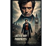 LATTER-DAY PAMPHLETS: Classic Edition with Complete Original Illustrations