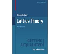 Lattice Theory: A Brief Tour