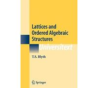 Lattices And Ordered Algebraic Structures