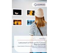 Latticework of Arts and Its Cultural Representation