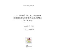 L'attività del Comitato di liberazione nazionale in Sicilia. I documenti
