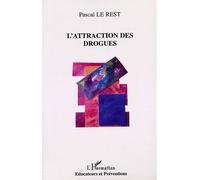 Pascal Le Rest – L'Attraction des drogues