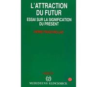L'Attraction du futur Pierre Fougeyrollas (Auteur)