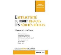 L'attractivite Du Droit Français Des Sûretés Réelles - 10 Après La Réforme