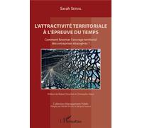 L'attractivité Territoriale À L'épreuve Du Temps - Comment Favoriser L'ancrage Territorial Des Entreprises Étrangères ?