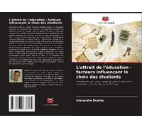 L'attrait De L'éducation - Facteurs Influençant Le Choix Des Étudiants