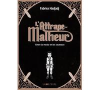 L'Attrape-Malheur, tome 1 - Entre la meule et les couteau - Fabrice Hadjadj - Joie De Lire - broché - Roman adolescent