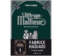 L'Attrape-Malheur, tome 2 - Des forêts aux foreuses Fabrice Hadjadj (Auteur), Tom Tirabosco (Illustration)