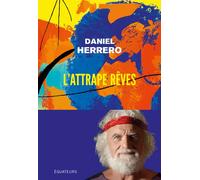 L'Attrape rêves - Daniel Herrero - Des Equateurs Eds - broché - Essai