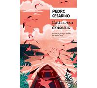 L'attrapeur d'oiseaux - Pedro Cesarino - Rivages - Poche - Roman
