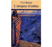 L'attrapeur d'ombres Yves Berger (Auteur)
