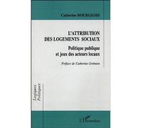 L'attribution des logements sociaux Politiques publiques et jeux des acteurs locaux - Catherine Bourgeois - L'harmattan - broché - Livre