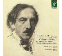 Lattuada, Felice : Sonates pour Violon, 12 Préludes pour Piano