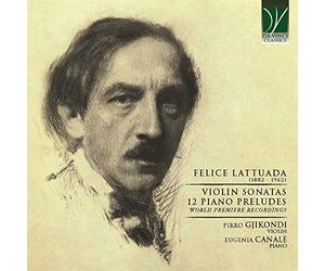 Lattuada, Felice : Sonates pour Violon, 12 Préludes pour Piano