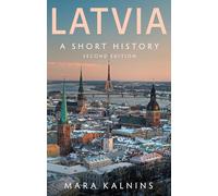 Latvia: A Short History
