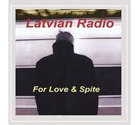 Latvian Radio - For Love & Spite