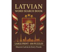 Latvian Word Search Book: Large Print Puzzle Collection with 100 Puzzles and 2000 Unique Words on Latvian Language, Culture, and Traditions