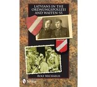 Latvians In The Ordnungspolizei And Waffen-Ss (Hardcover) Rolf Michaelis, (Auteur)