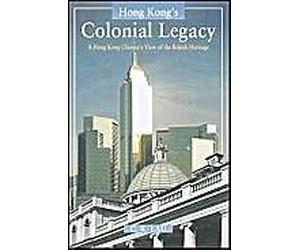 Lau, C: Hong Kong's Colonial Legacy
