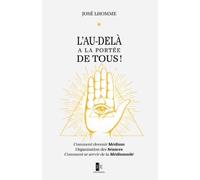 L'Au-delà à la portée de tous!: Comment devenir médium