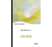 L'au-delà - Benoît De baesnt - Fidelite Eds - broché - Essai