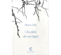 L'au-delà de nos âges - Albane Gellé - Cheyne Eds - broché - Poésie