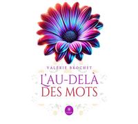L'au-delà des mots - Valérie Brochet - Le Lys Bleu - broché - Poésie
