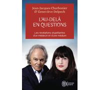 L'Au-Delà en questions Les révélations stupéfiantes d'un médecin et d'une médium - Geneviève Delpech - J'ai Lu - Poche - Essai