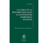 L'au-Dela Et Al Resurrection Dans La Litterature Rabbinique Ancienne (Collection De La Revue Des Etudes Juives)