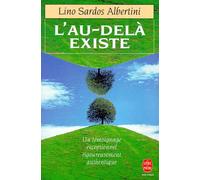 L'Au-delà existe: Un témoignage exceptionnel rigoureusement authentiqur