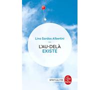 L'Au-delà existe: Un témoignage exceptionnel rigoureusement authentiqur