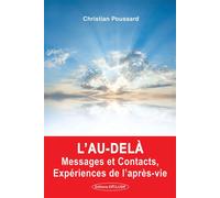 L'au-delà - Messages et Contacts, Expériences de l'après-vie - Christian Poussard - Exclusif - broché - Livre